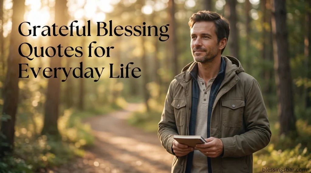 Grateful Blessing Quotes for Everyday Life