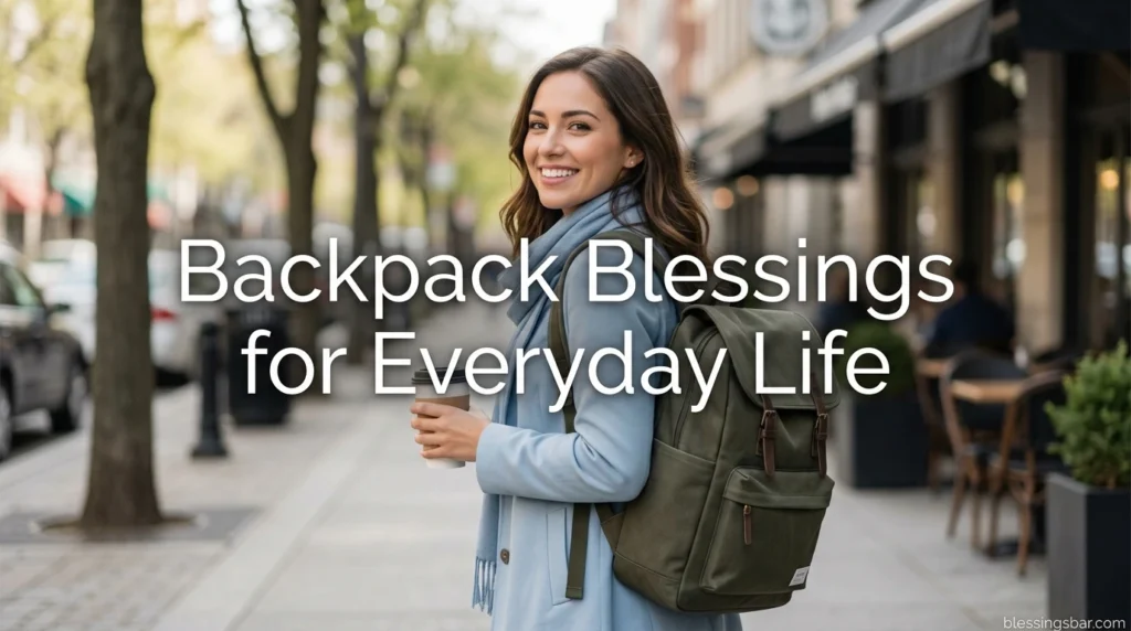 Backpack Blessings for Everyday Life