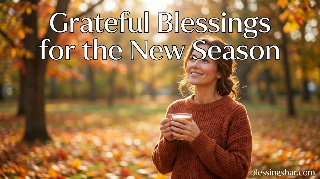 Grateful Blessings for the New Season