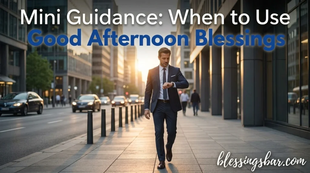 Mini Guidance: When to Use Good Afternoon Blessings