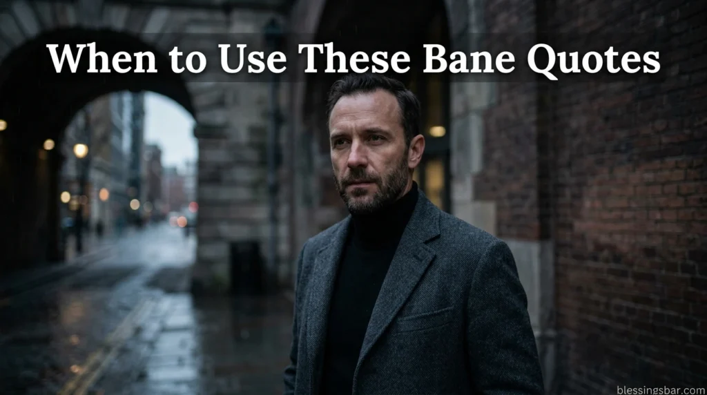 When to Use These Bane Quotes