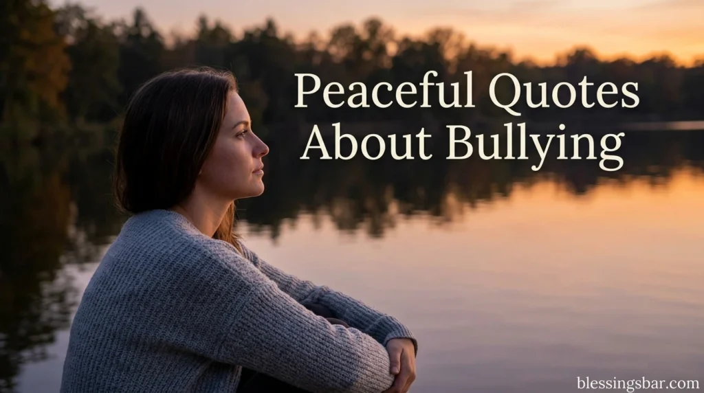 Peaceful Quotes About Bullying