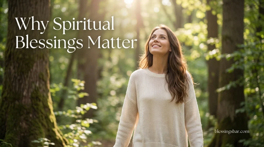Why Spiritual Blessings Matter